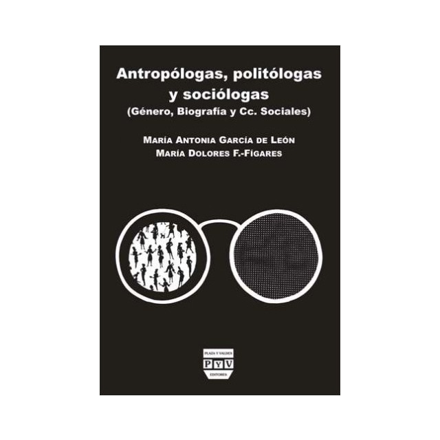 Imagen 0 de ANTROPÓLOGAS, POLITÓLOGAS Y SOCIÓLOGAS: Género, Biografía y Ciencias Sociales  (Tapa blanda con solapas)
