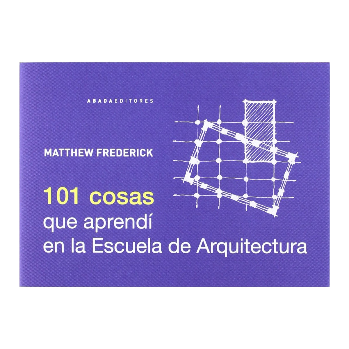 Imagem 0 de 101 Cosas Que Aprendi En La Escuela De Arquitectura