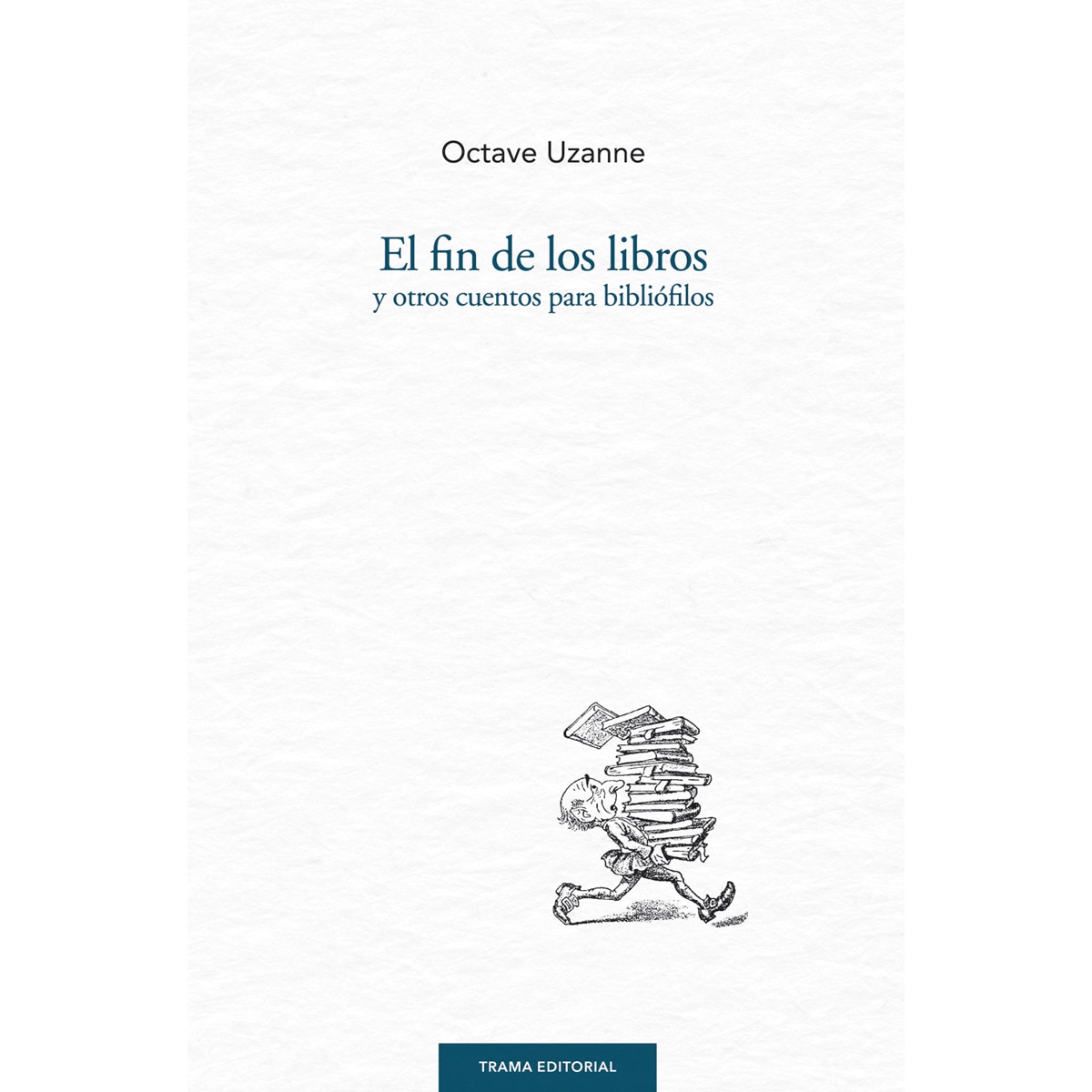 El fin de los libros y otros cuentos para bibliófilos 1