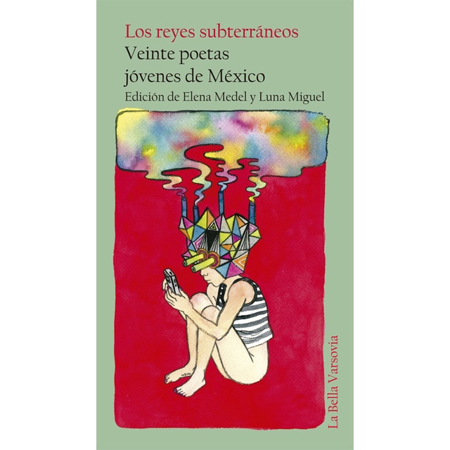 Imagen 0 de Los reyes subterráneos. Veinte poetas jóvenes de México  (Tapa blanda)