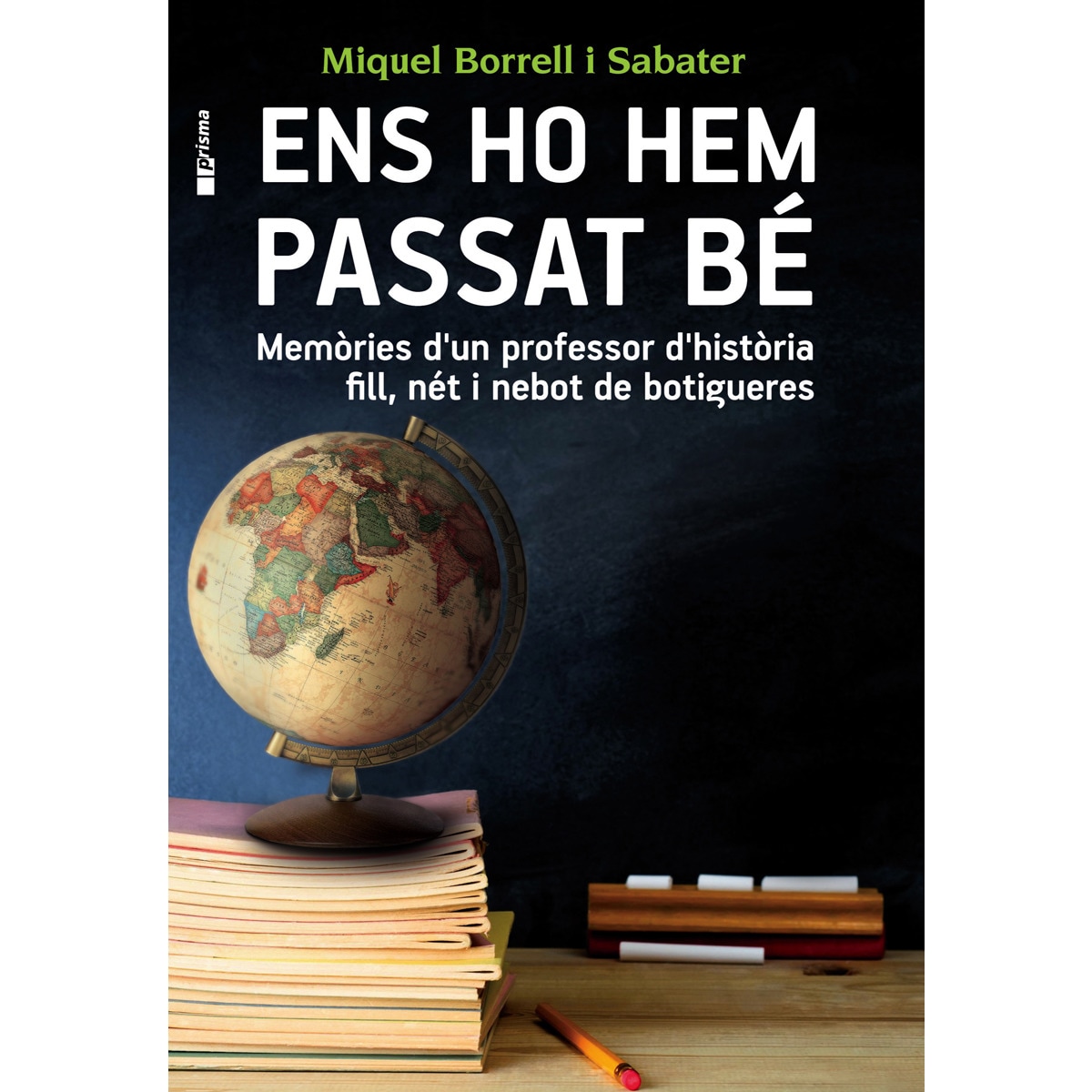 Ens ho hem passat bé: Memòries d'un professor d'història fill, nét i nebot de botigueres(Tapa blanda) 1