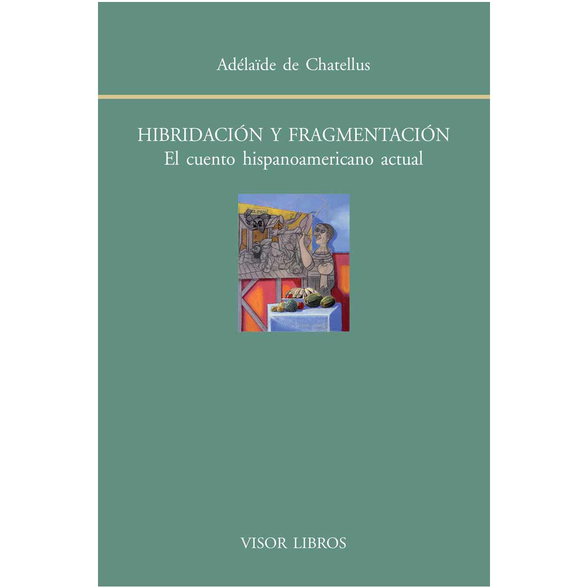Hibridación y fragmentación: El cuento hispanoamericano actual (Capa mole com abas) 1