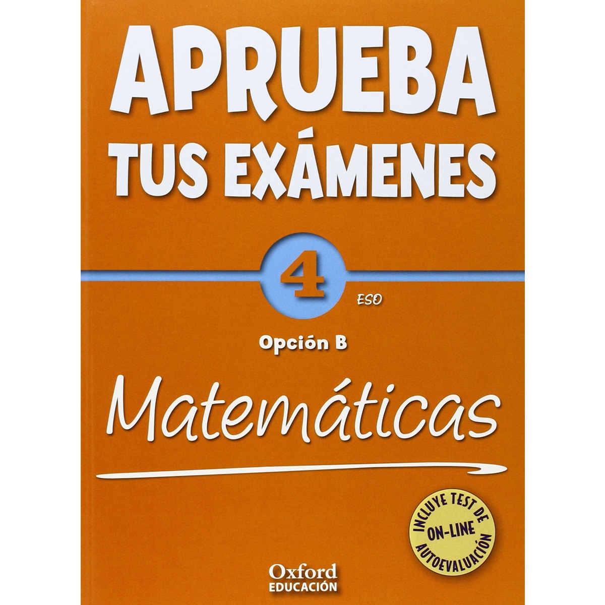 Aprueba tus exámenes Matemáticas B 4º ESO 1