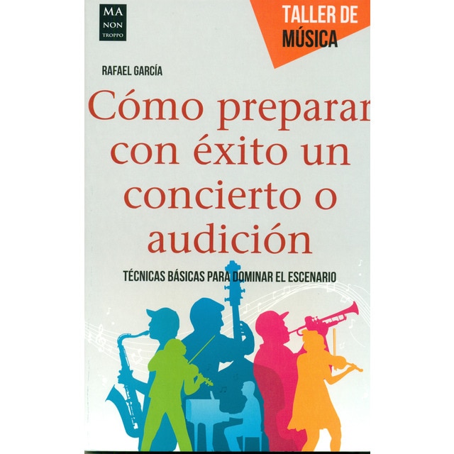 Imagen 0 de Como preparar con éxito un concierto o audición (Tapa blanda)