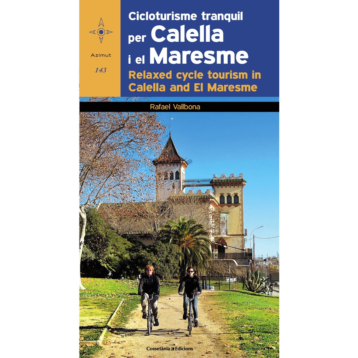 Imagem 0 de Cicloturisme tranquil per calella i el maresme / relaxed cycle tourism in calella and el maresme: Edició bilingüe en català i anglès(Tapa blanda