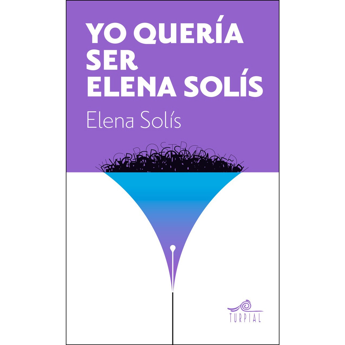 Imagen 0 de Yo queria ser elena solís (Tapa blanda)