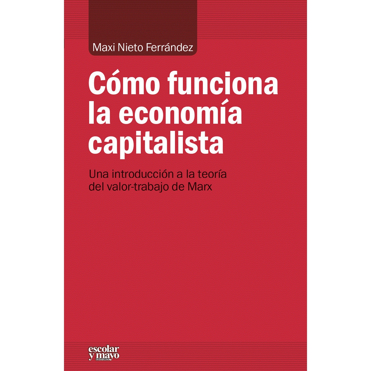 Imagem 0 de Cómo funciona la economía capitalista: Una introducción a la teoría del valor-trabajo de Marx