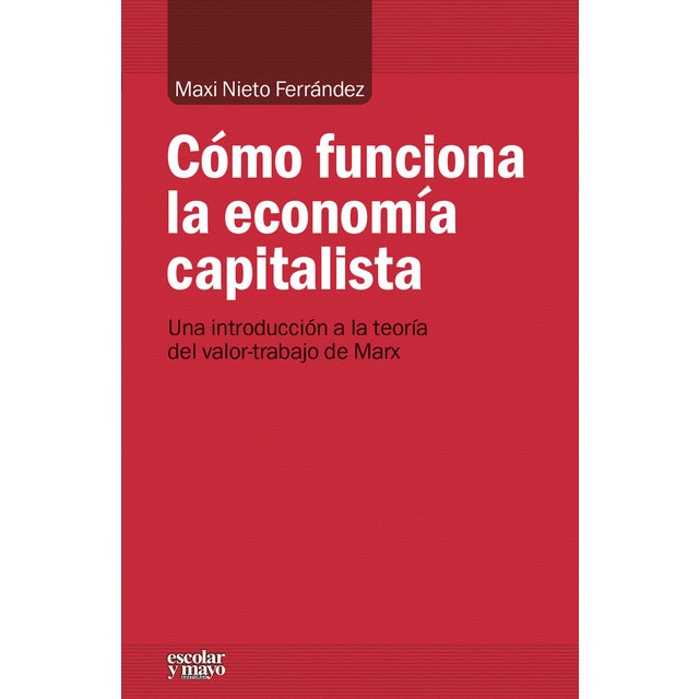 Imagem 0 de Cómo funciona la economía capitalista: Una introducción a la teoría del valor-trabajo de Marx