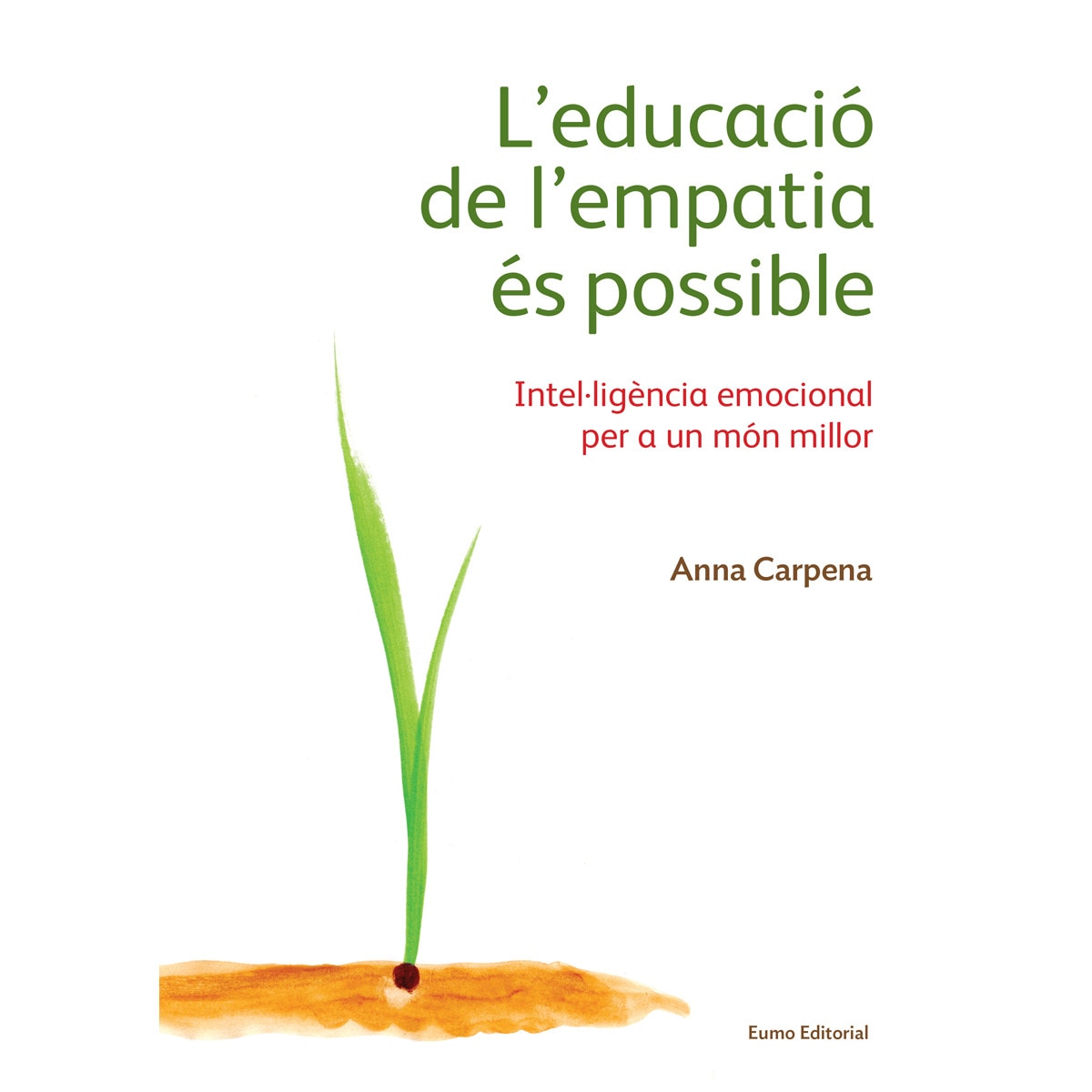 Imagem 0 de L'educació de l'empatia és possible: Intel·ligència emocional per a un món millor(Tapa blanda)