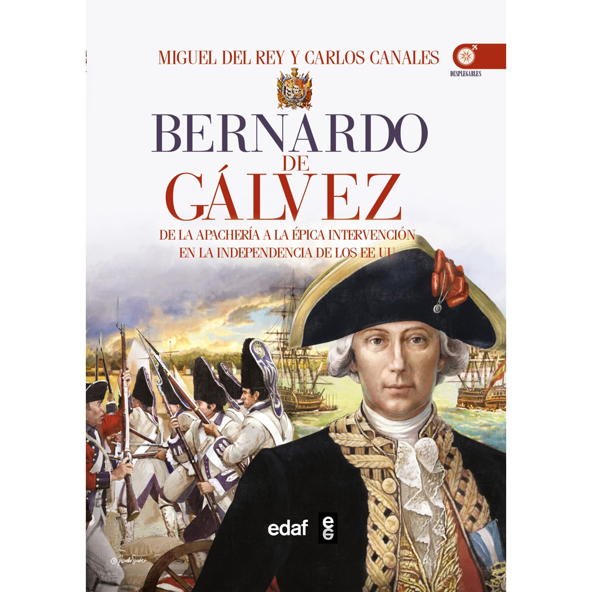 Imagem 0 de Bernardo de Gálvez: De la apachería a la independencia de los Estados Unidos (Capa mole)