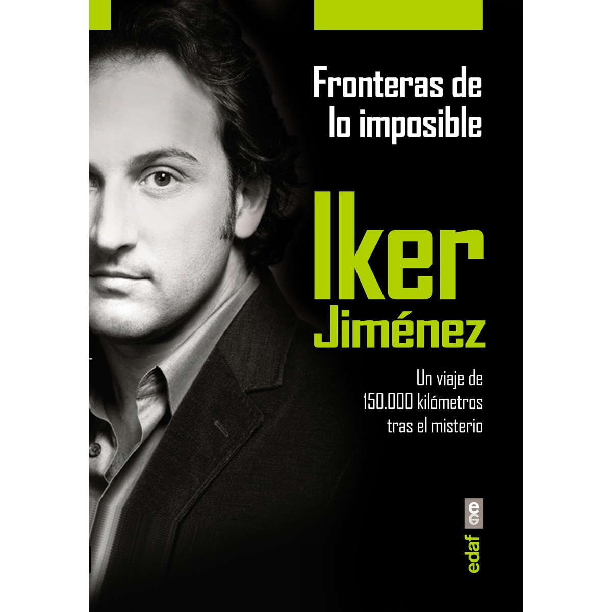 Imagem 0 de Fronteras de lo imposible: Un viaje de 150.000 kilómetros tras el misterio