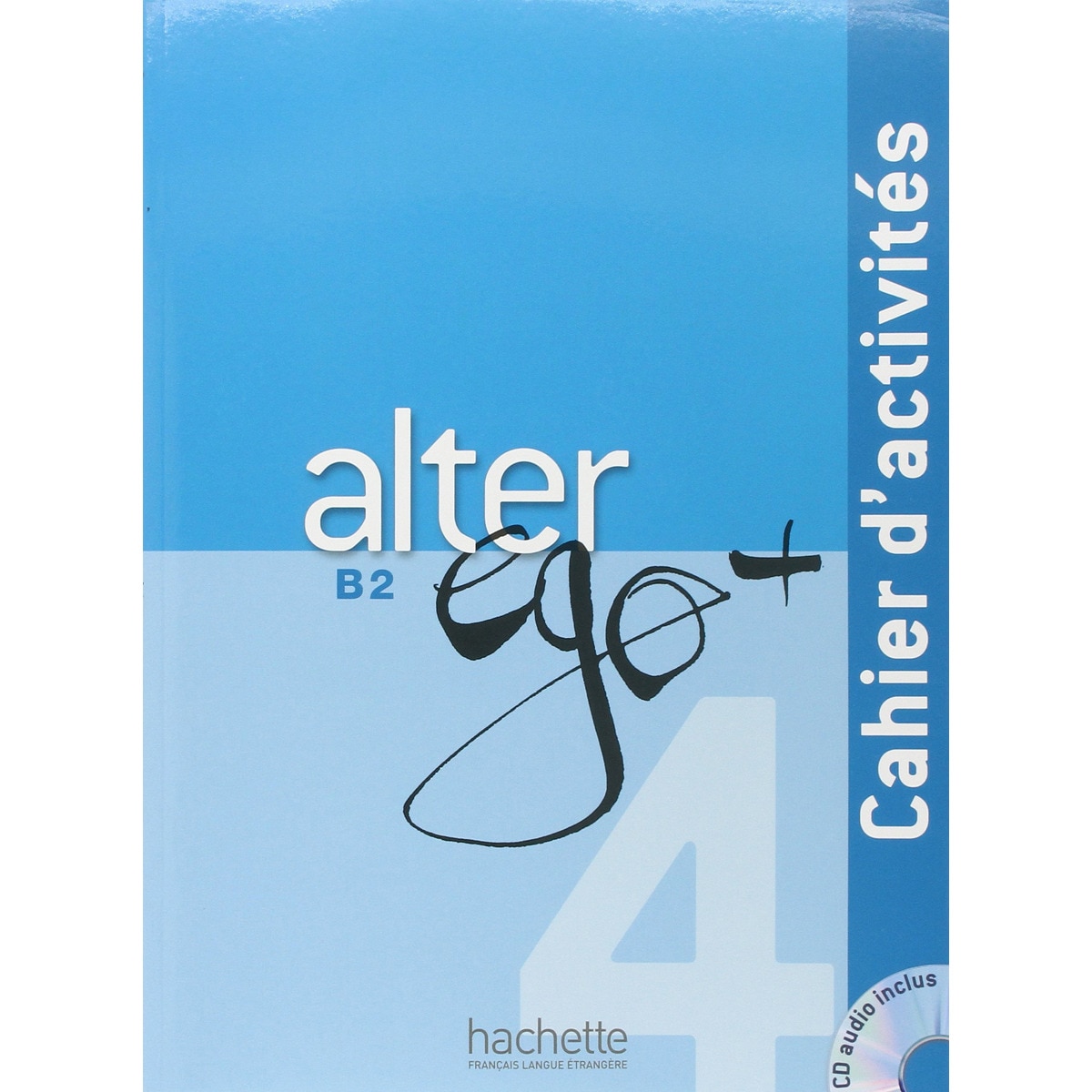Alter Ego + 4: Cahier D'activités + Cd Audio 1