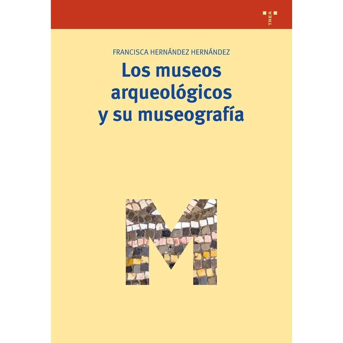 Los museos arqueológicos y su museografía(Tapa blanda) 1