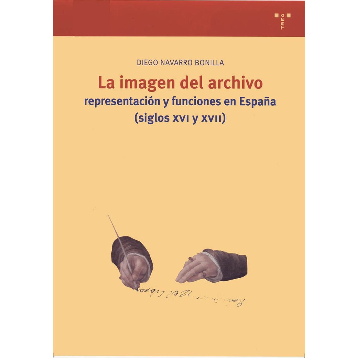 La imagen del archivo: representación y funciones en España (ss. XVI y XVII) (Capa mole com abas) 1