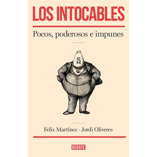Los intocables: Pocos, poderosos e impunes(Tapa blanda) 1