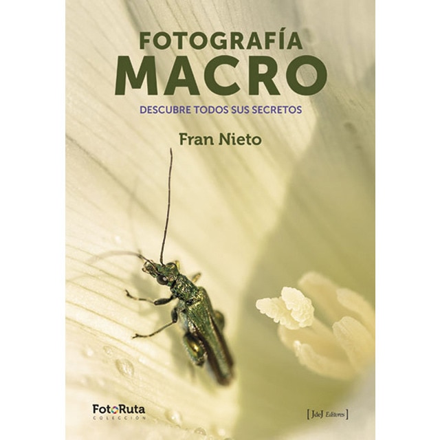 Imagen 0 de Fotografía macro: Descubre todos sus secretos (Tapa blanda)