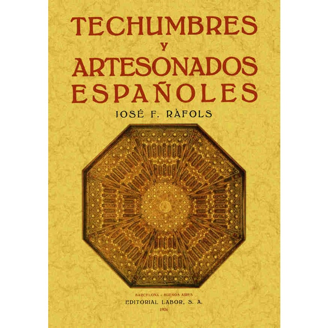 Techumbres Y Artesanados Españoles 1