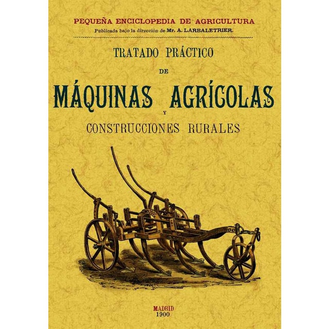 Tratado Practico De Maquinas Agrícolas Y Construcción 1