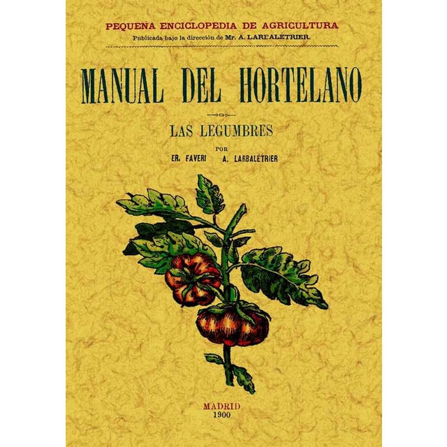 Manual Del Hortelano. Las Legumbres 1