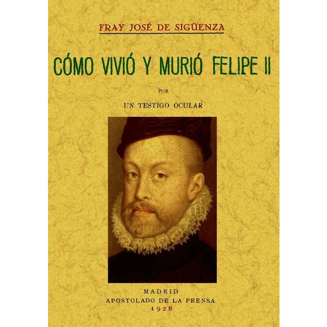 Como Vivió Y Murió Felipe II 1