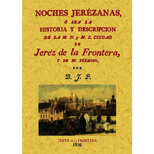 Imagen 0 de Noches jerezanas o sea la historia y descripcion (Tapa blanda)