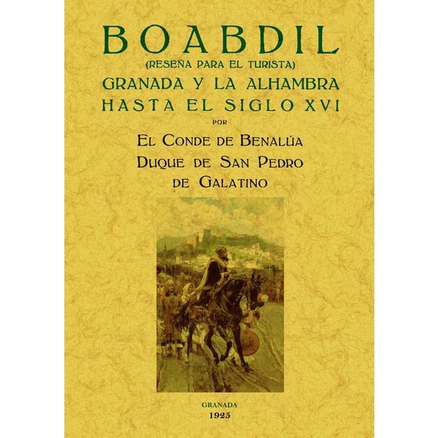 Boadil: Granada Y La Alhambra Hasta El Siglo XVI 1