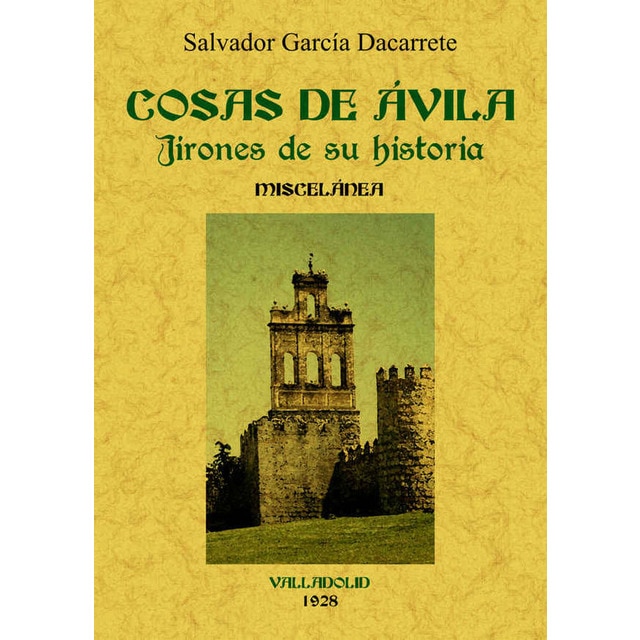 Cosas De Ávila. Jirones De Su Historia 1