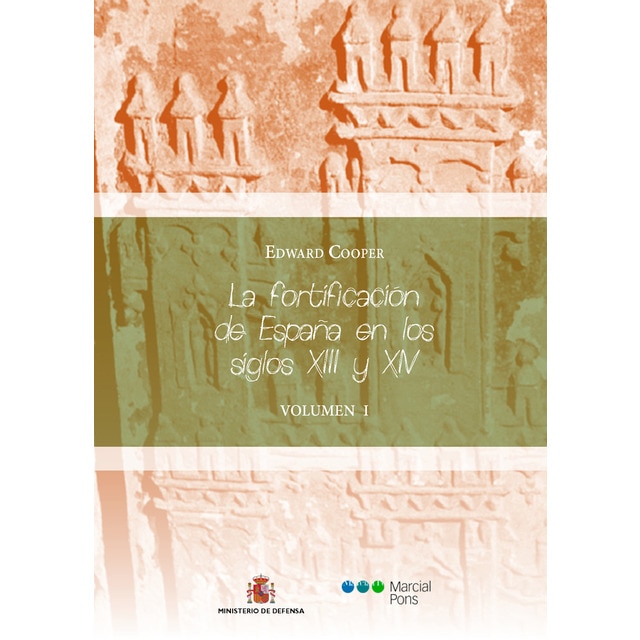 Imagen 0 de La fortificación de España en los siglos XIII y XIV (Obra completa)  (Tapa blanda)