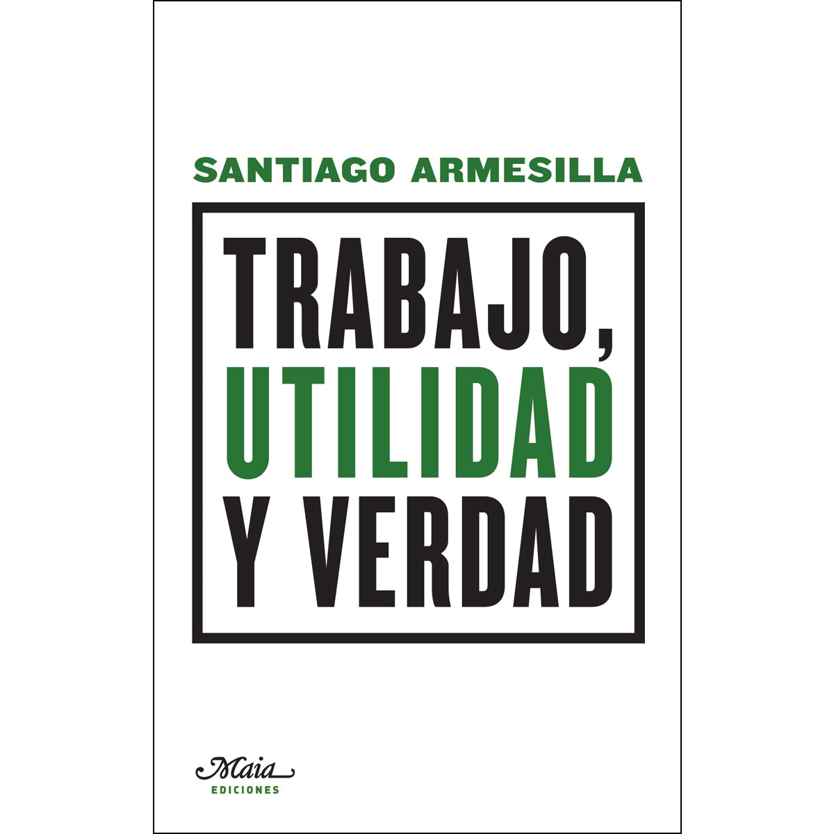 Trabajo. Utilidad Y Verdad 1