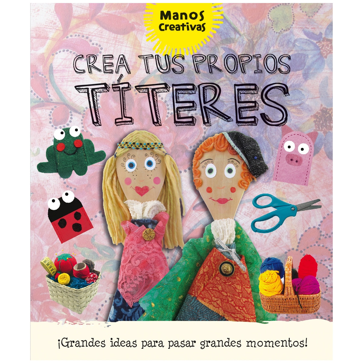 Crea tus própios títeres(Tapa blanda) 1