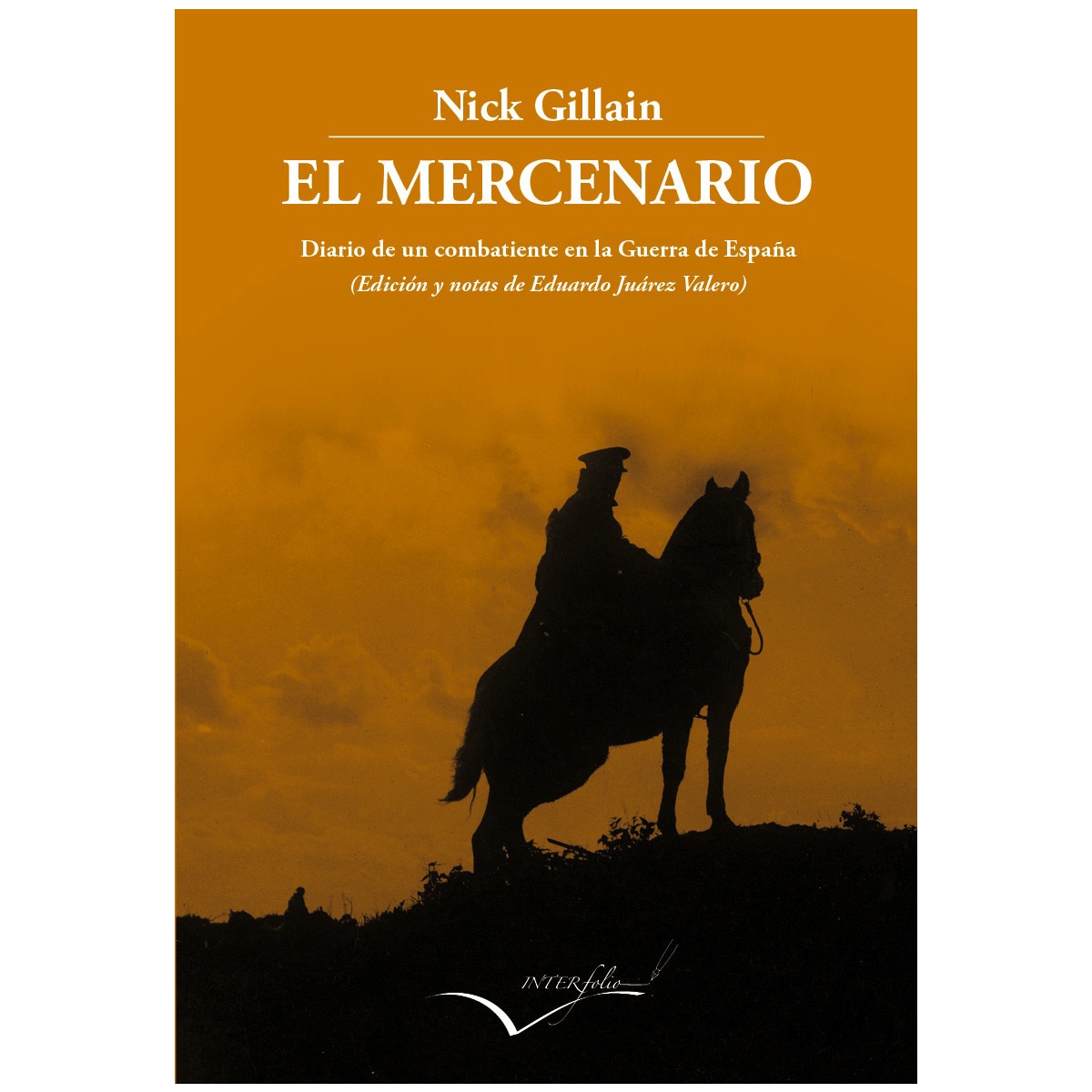 El Mercenario: Diario de un combatiente en la Guerra de España (Capa mole) 1