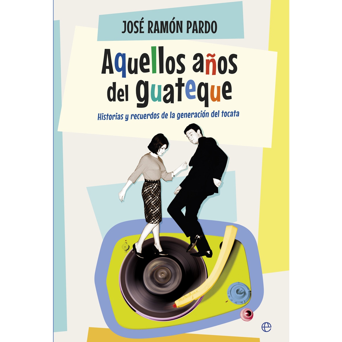 Aquellos Años Del Guateque 1