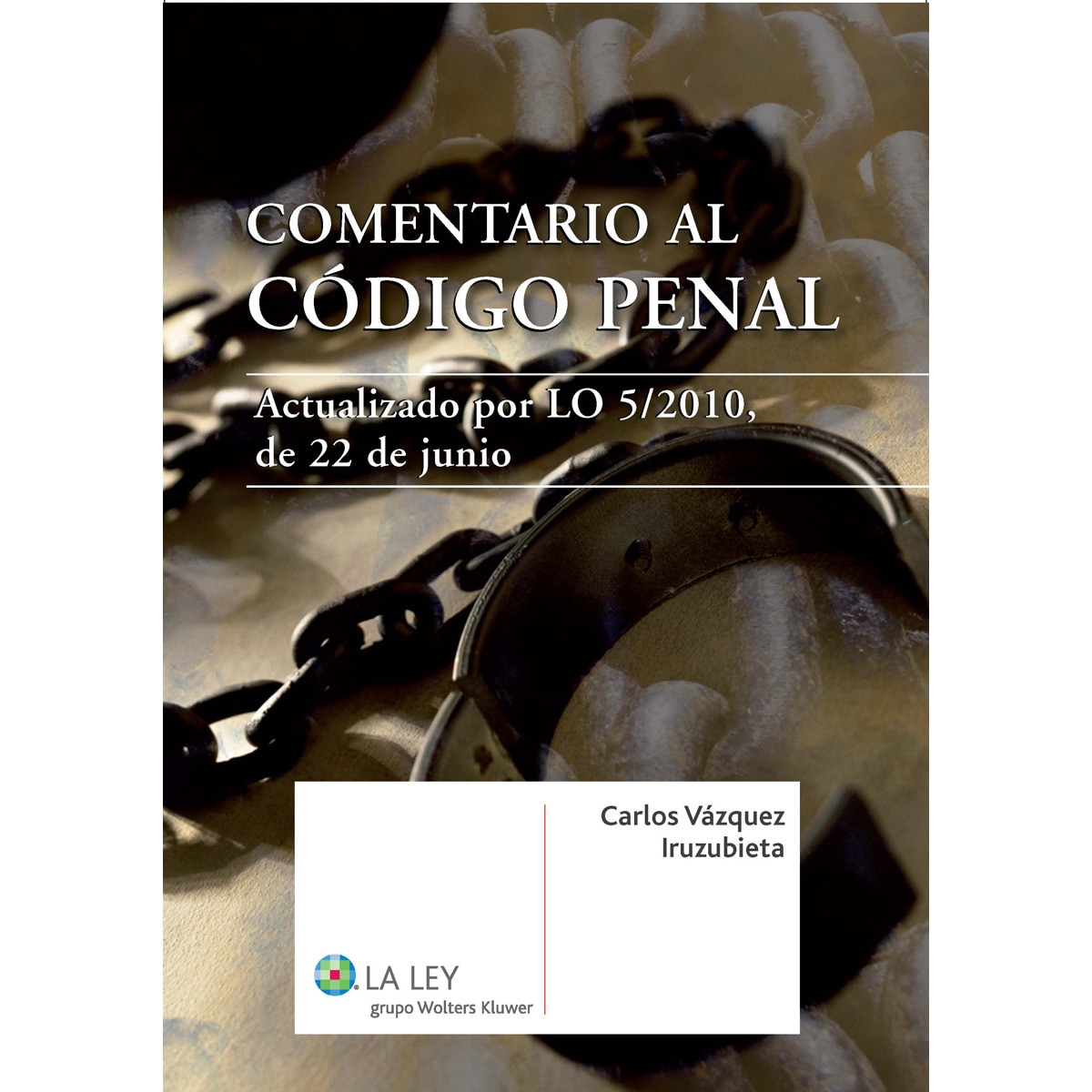 Comentario al Código Penal: Actualizado por LO 5/2010, de 22 de junio (Capa dura) 1