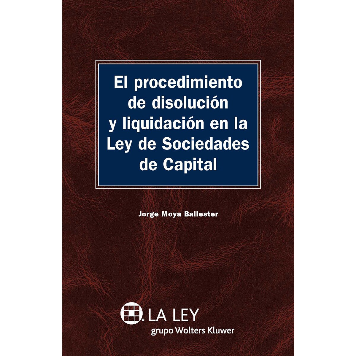 El procedimiento de disolución y liquidación en la Ley de Sociedades de Capital (Capa mole com abas) 1