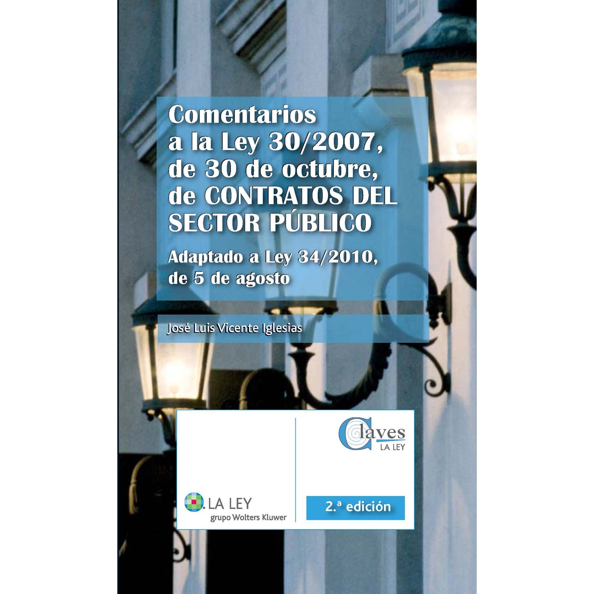 Comentarios a la Ley 30/2007, de 30 de octubre, de Contratos del Sector Público (Capa dura) 1