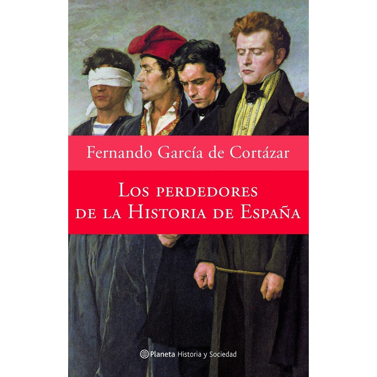 Imagen 0 de Los perdedores de la historia de España (Tapa dura)