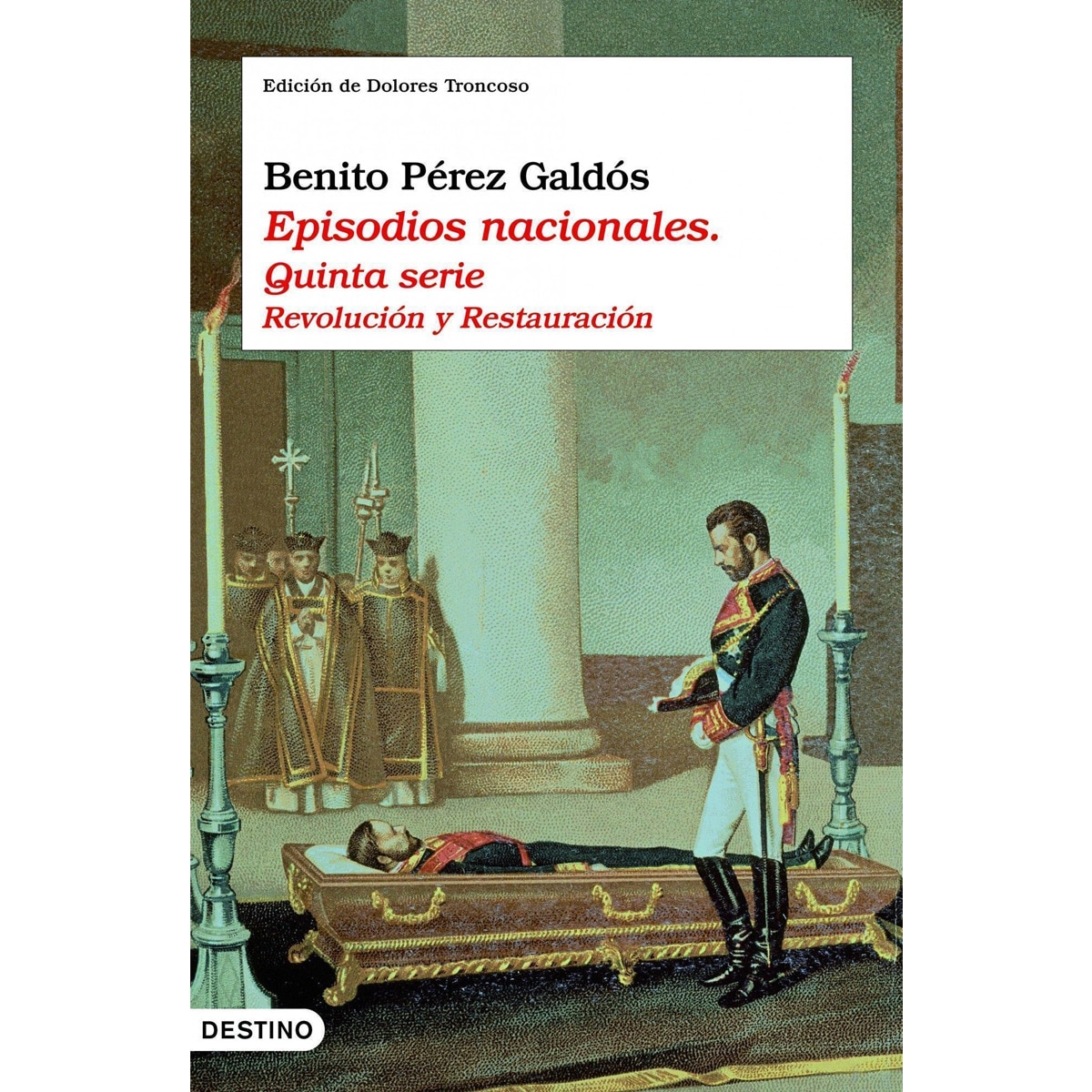 Episodios nacionales. Quinta serie: Revolución y Restauración. Edición de Dolores Troncoso. (Capa dura) 1