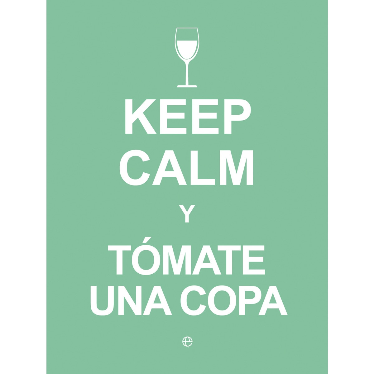 Keep Calm Y Tomate Una Copa 1
