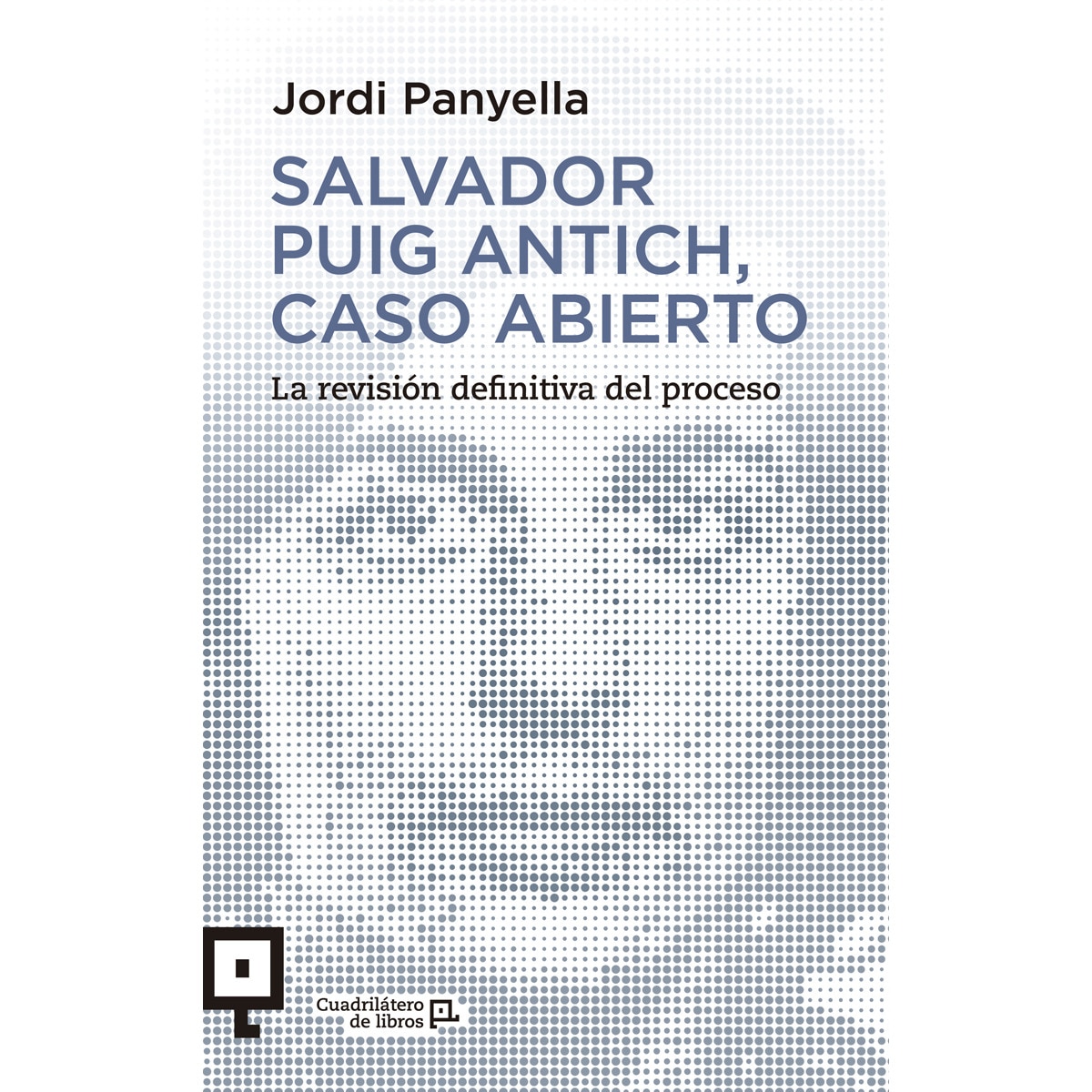 Imagem 0 de Salvador puig antich, caso abierto: La revisión definitiva del proceso(Tapa blanda)