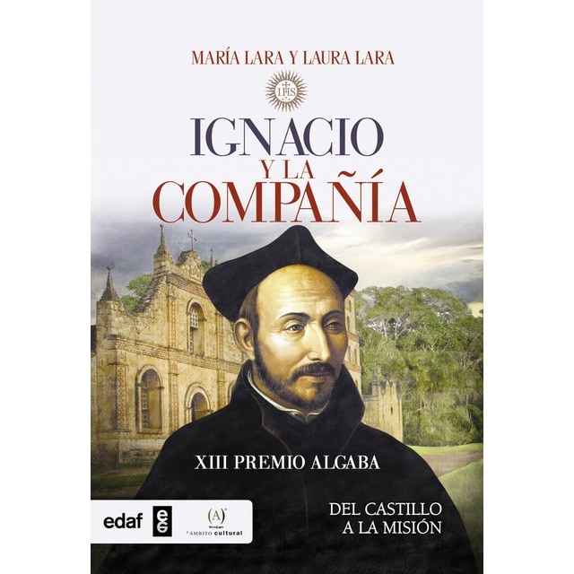 Imagen 0 de Ignacio y la Compañía: Del castillo a la misión  (Tapa blanda con solapas)