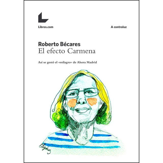 Imagen 0 de El efecto carmena: así se gestó el 'milagro' de ahora madrid (Tapa blanda)