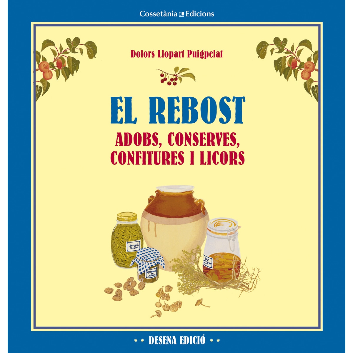 El rebost: Adobs, conserves, confitures i licors(Tapa blanda) 1