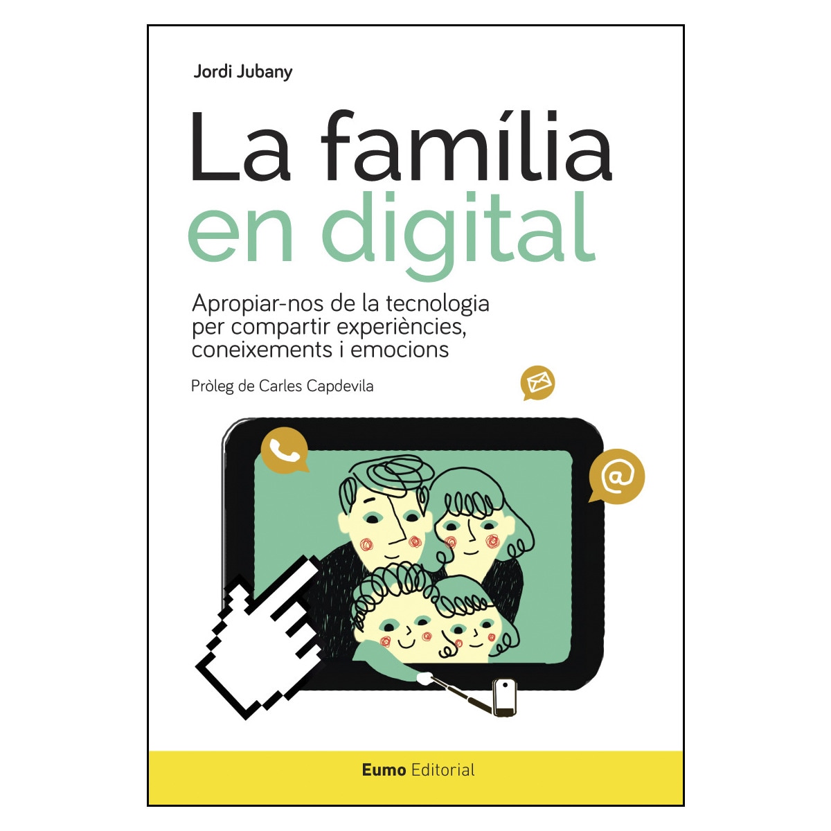 Imagem 0 de La família en digital: Apropiar-nos de la tecnologia per compartir experiències, coneixements i emocions(Tapa blanda)