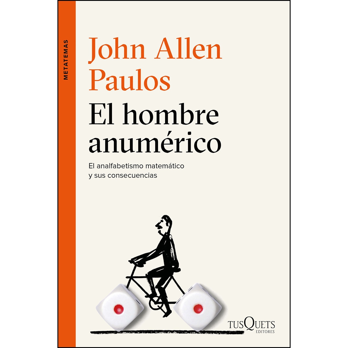 El hombre anumérico: El analfabetismo matemático y sus consecuencias (Capa mole com abas) 1