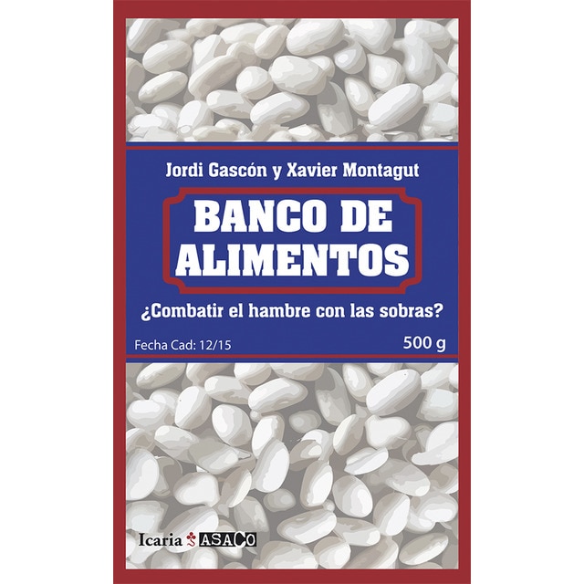 Imagen 0 de Banco de alimentos: ¿combatir el hambre con las sobras? (Tapa blanda)