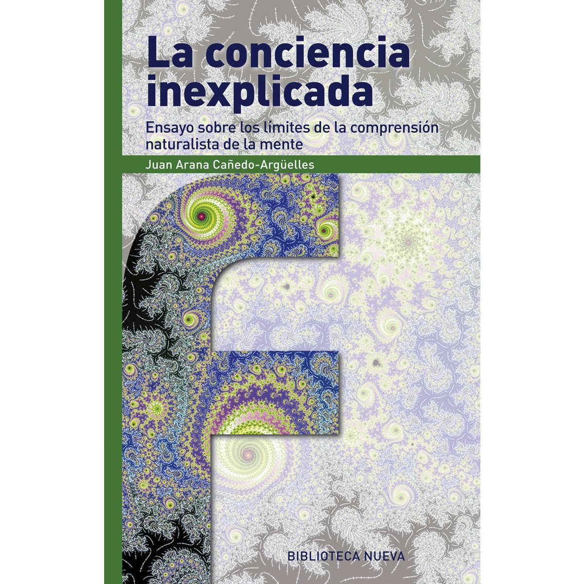 Imagem 0 de La conciencia inexplicada: Ensayo sobre los limites de compresión naturalista de mente(Tapa blanda)
