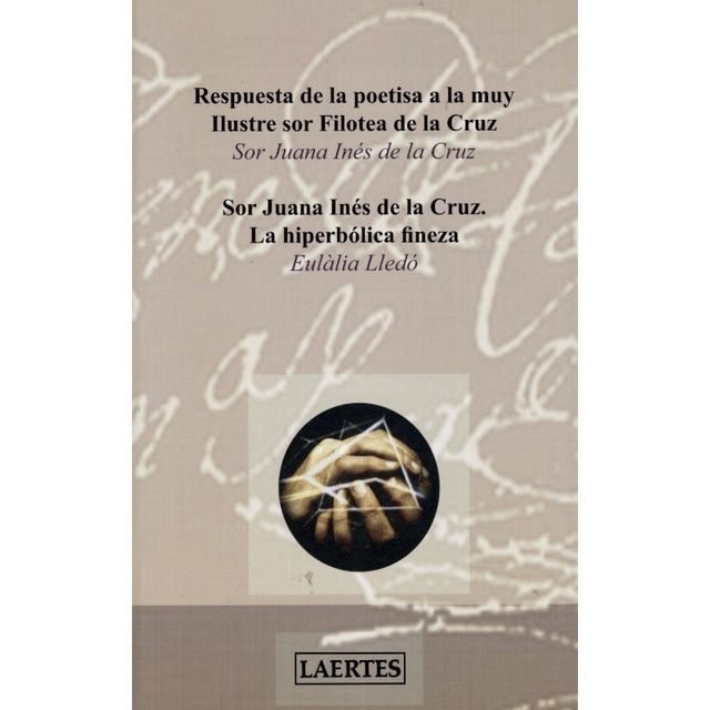 Imagem 0 de Respuesta de la poetisa a la muy Ilustre sor Filotea de la Cruz: Sor Juana Inés de la Cruz. La hiperbólica fineza (Capa mole com abas)