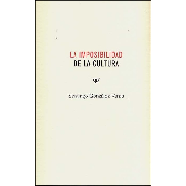 Imagen 0 de La imposibilidad de la cultura (Tapa blanda)