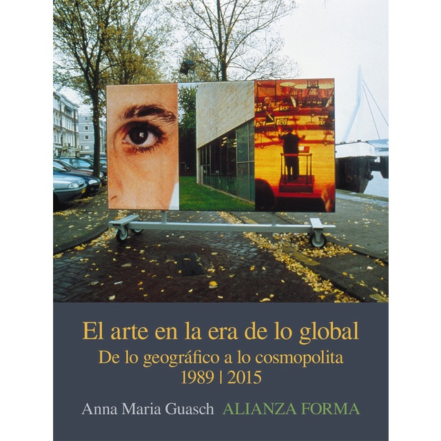 Imagem 0 de El arte en la era de lo global: De lo geográfico a lo cosmopolita, 1989-2015 (Capa mole com abas)