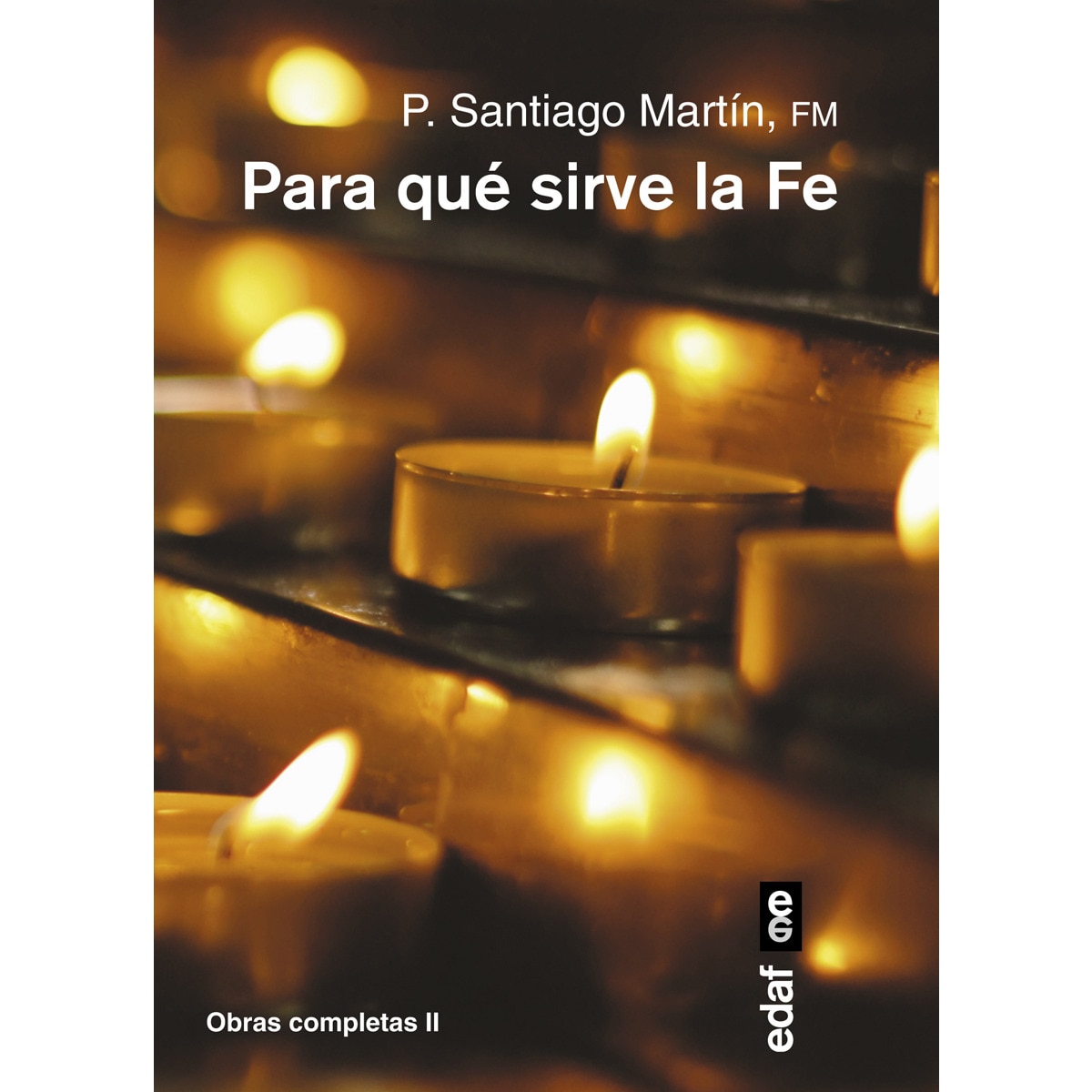 Imagem 0 de ¿Para qué sirve la FE?: Obras completas II